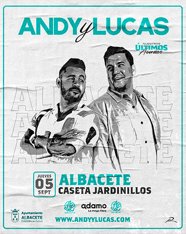 ANDY & LUCAS, CON SU GIRA DE DESPEDIDA, EN ALBACETE